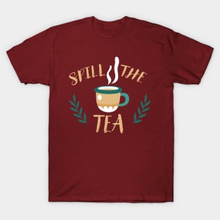 spill the tea T-Shirt